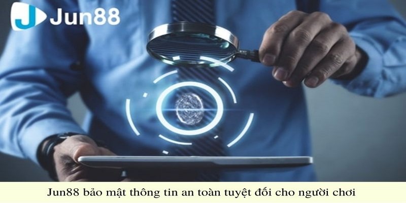 Jun88 cam kết bảo mật tuyệt đối thông tin thành viên