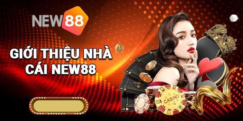 Sơ lược về cổng game New88 uy tín hàng đầu