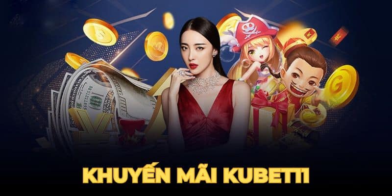 khuyến mãi kubet11